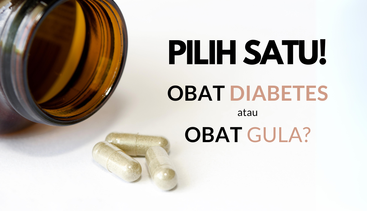 Pilih Satu! Obat Diabetes atau Obat Gula?